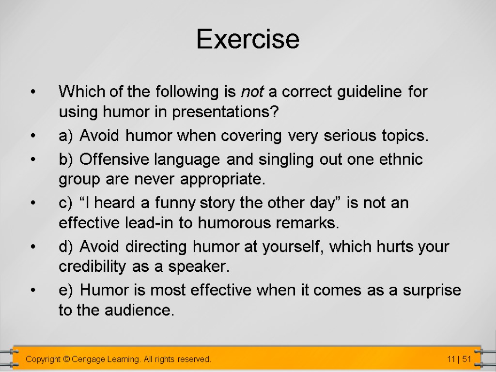 Exercise Which of the following is not a correct guideline for using humor in